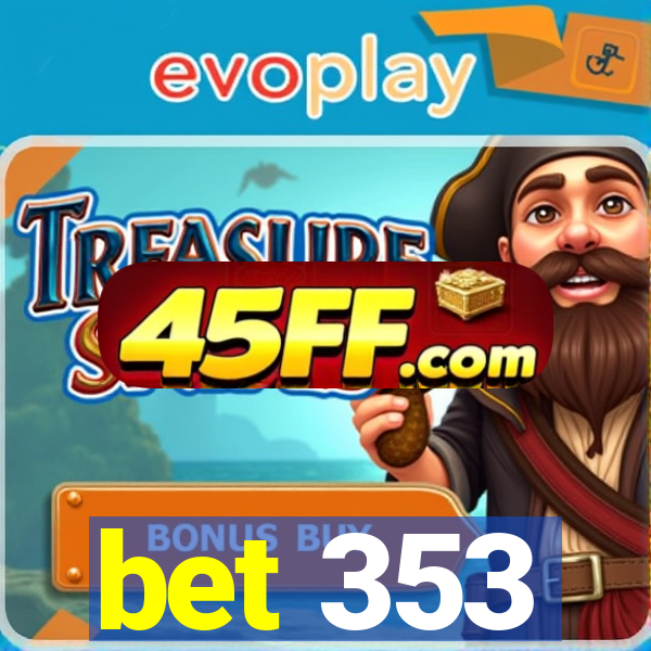bet 353